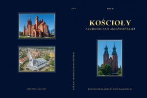 Kościoły Archidiecezji Gnieźnieńskiej tom II 